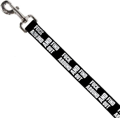 Dog Leash FAFO Fuck Around and Find Out Bold Black White 4 Feet Long 1.5 Inch Wide