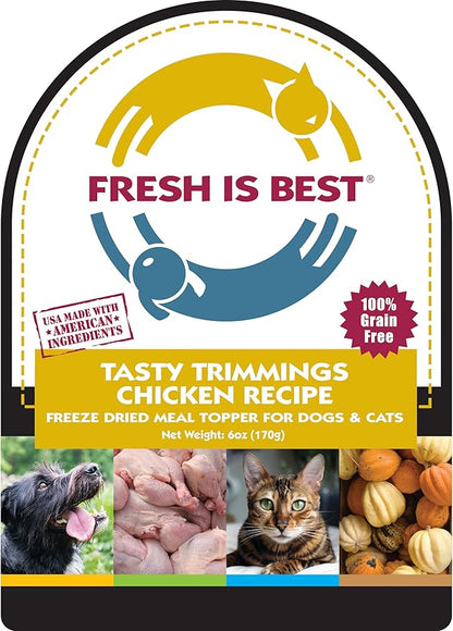Fresh Is Best - Tasty Trimmings Freeze Dried Raw Meal Topper for Dogs & Cats - Chicken, 6 Ounces